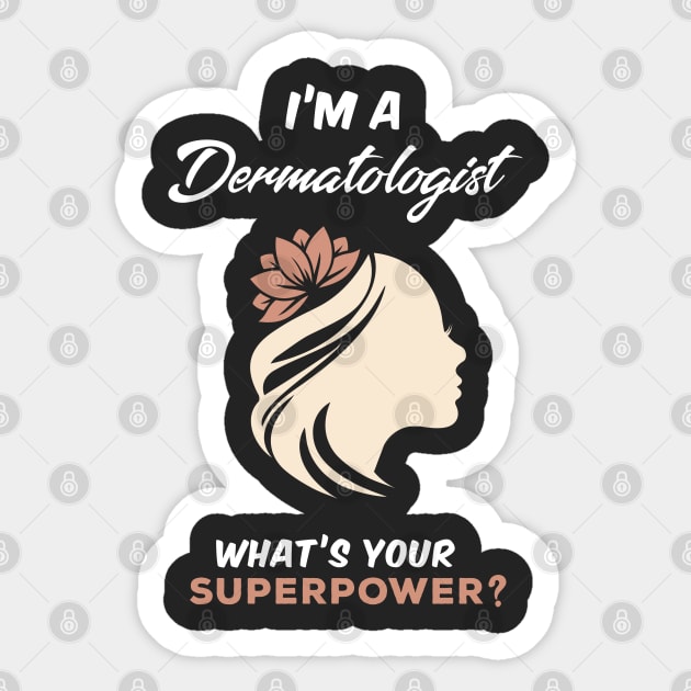 I'm A Dermatologist What's Your Superpower? Sticker by Gorilla Designz